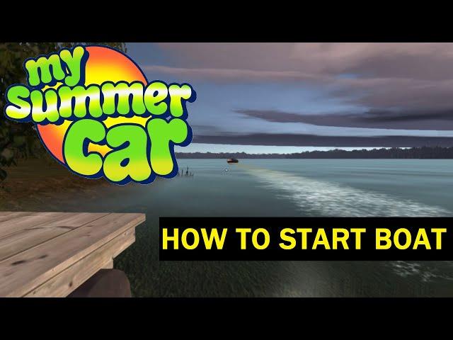 My Summer Car HOW TO START BOAT