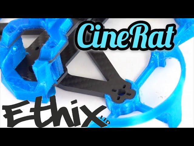 Ethix Cinerat frame - Cinewhoop with no ducts - More performance camera FPV drone - pt 1