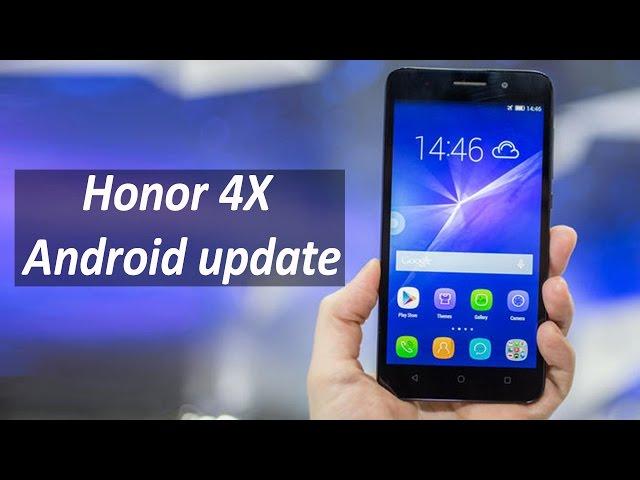 Huawei Honor 4X Android Update : Latest News