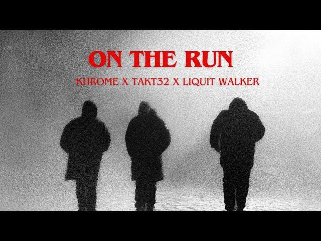 TAKT32, LIQUIT WALKER & KHROME - ON THE RUN (prod. Rych)