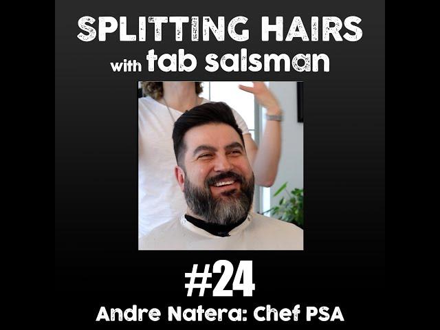 24 | Andre Natera Gets a Haircut: From Commanding Kitchens to Cultivating Culinary Masters