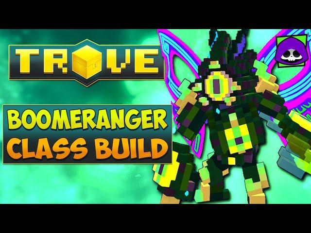 BOOMERANGER CLASS GUIDE / TUTORIAL | Trove Boomeranger Build for 2022