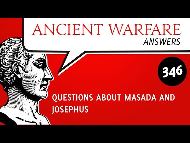 AWA346 - Questions about Masada and Josephus