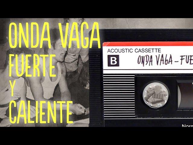 Onda Vaga - Fuerte Y Caliente | Disco Completo