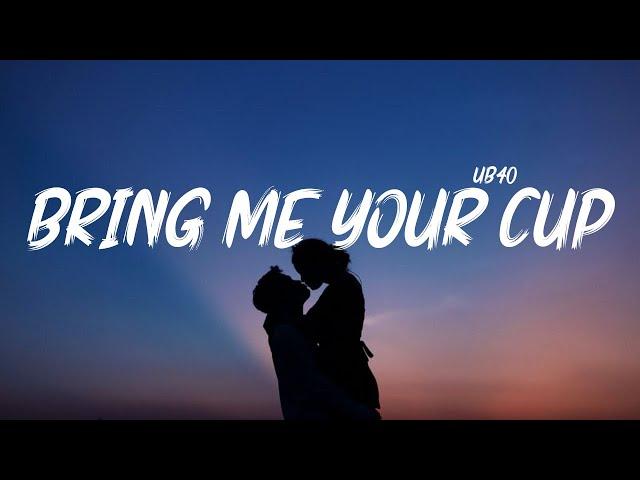 UB40 - Bring Me Your Cup (Lyrics)