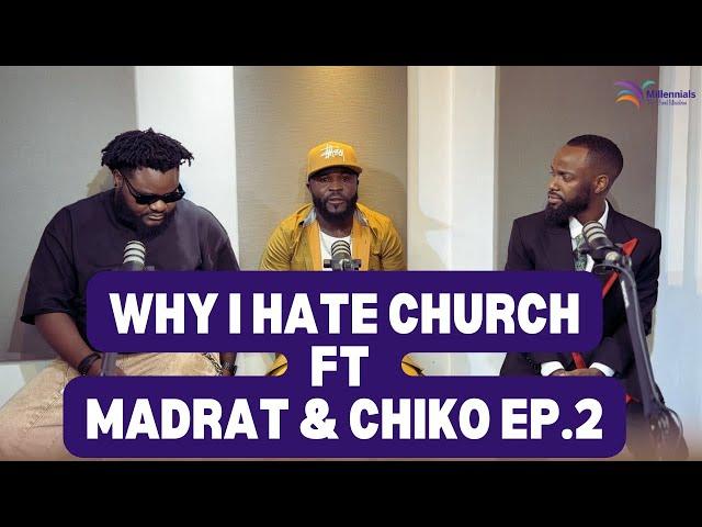 WHY I HTE CHURCH FT CHIKO & MADRAT.Episode Two