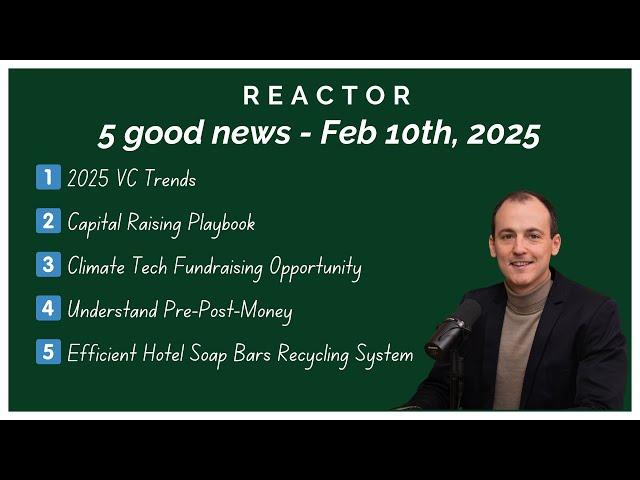 VC Trends, Fundraising Hacks & Sustainability Wins - News in Deeptech & Climate Tech - Feb 10th 2025