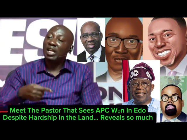 Meet the Pastor that sees APC Victory In Edo State Plus more on why PDP Fails & Abuja Connection