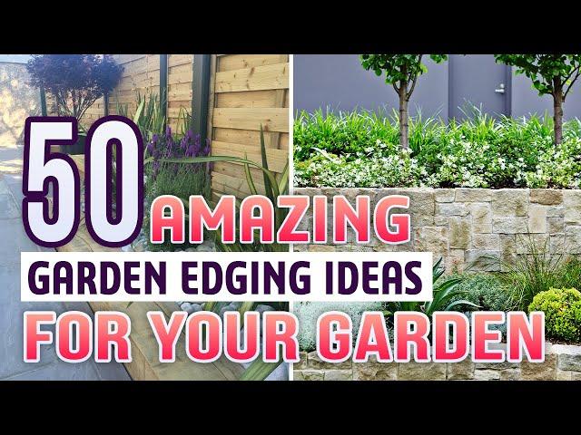 50 Amazing Garden Edging Ideas For Your Garden