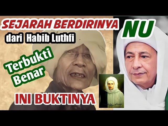 Bukti valid, Sejarah NU dari Habib Luthfi.. (Part. 1)