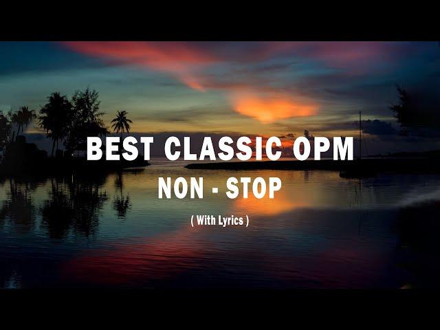 BEST CLASSIC OPM  ▶ NON STOP LOVE SONGS WITH LYRICS