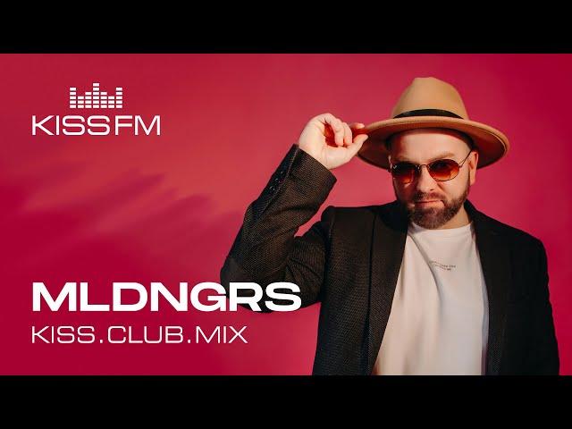 MLDNGRS – KISS.CLUB.MIX | KISS FM Podcast (Afro House DJ Mix)