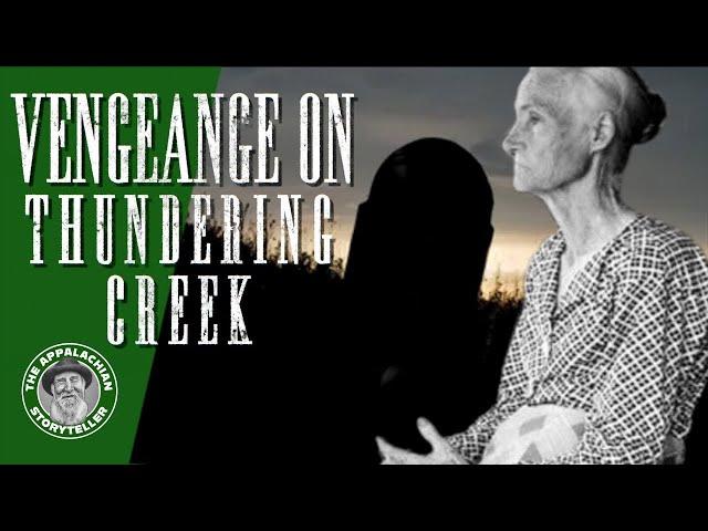 Appalachia’s Storyteller: Vengeance on Thundering Creek