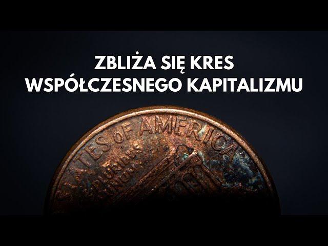 Zbliża się kres współczesnego kapitalizmu | Kacper Pobłocki