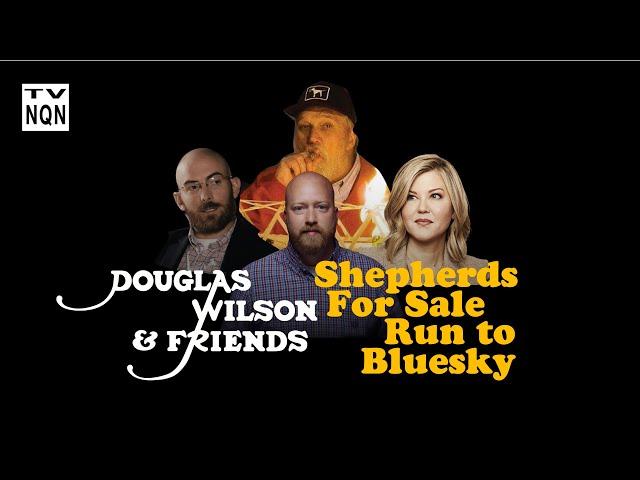 Shepherds for Sale Run to Bluesky / Doug Wilson & Friends