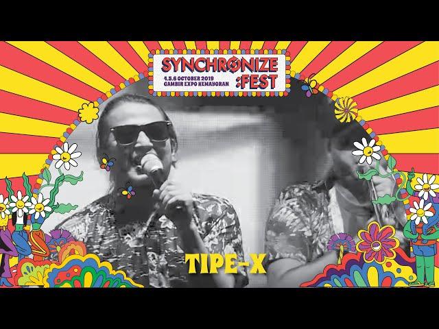 Tipe X LIVE @ Synchronize Fest 2019