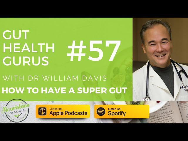 Uncover the Secret to a Super Gut with Dr. William Davis!