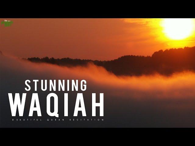 Surah Al Waqiah: STUNNING RECITATION