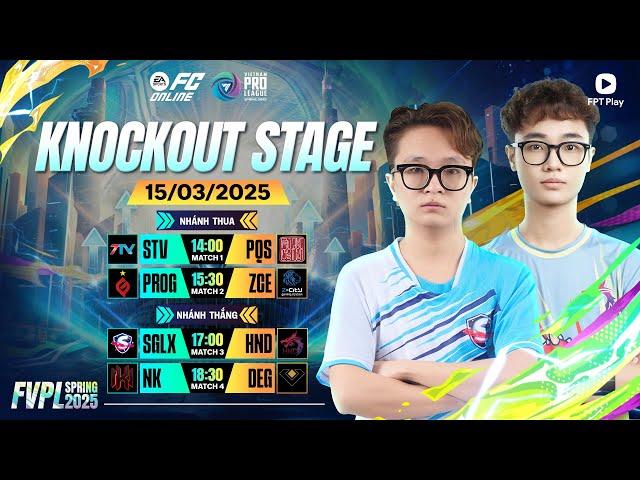 SGLX, NK hướng đến chung kết, STV, PROG đối diện nguy hiểm | FVPL Spring 2025 - Knockout Stage 15/03