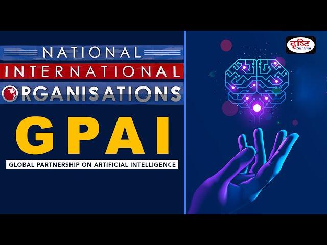 Global Partnership On Artificial Intelligence (GPAI) - National/International Organisations