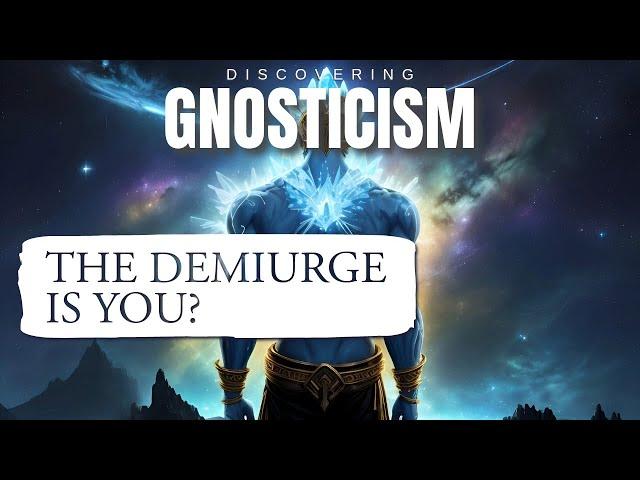 What is the Demiurge of Gnosticism? - Gnosis of Yaldabaoth Explained