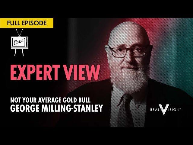 Not Your Average Gold Bull (w/ George Milling-Stanley) | Expert View