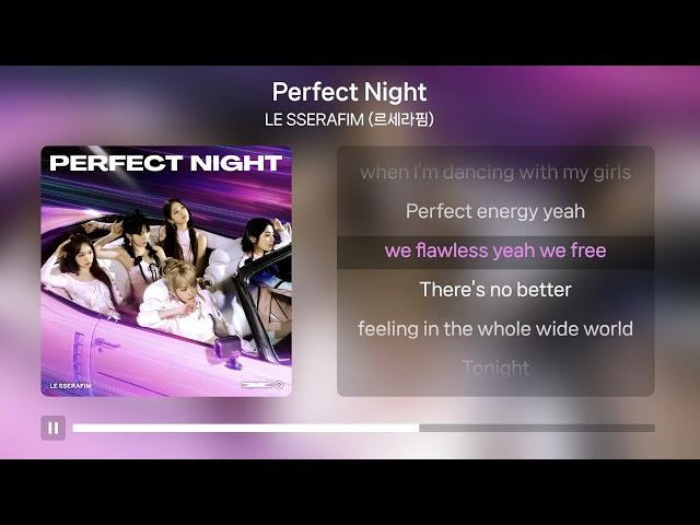 LE SSERAFIM (르세라핌) - Perfect Night [가사 | Lyrics]