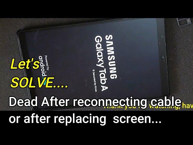 SAMSUNG Galaxy Tab A not showing any image after fixing the screen | how to solve...?