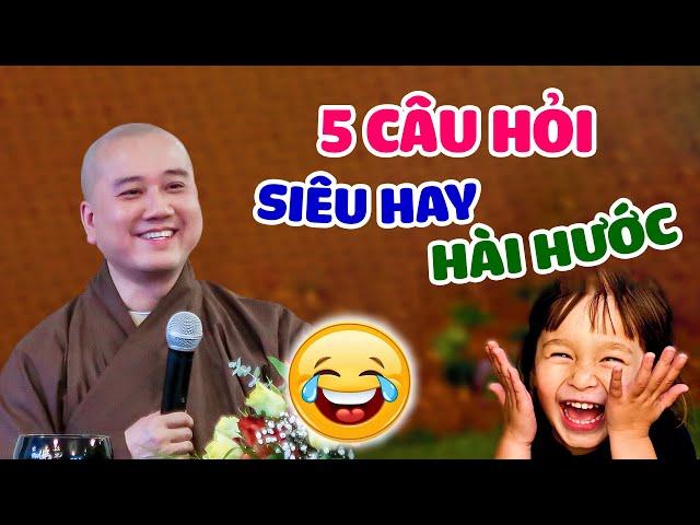 5 câu hỏi SIÊU HAY - HÀI HƯỚC  -Thầy Thích Pháp Hòa (trả lời vui quá)