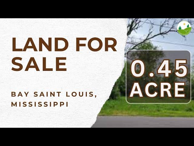 0.45  acre land for sale in Bay Saint Louis, Mississippi [138L-0-33-345.000]