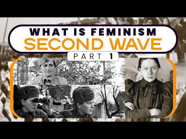 Second Wave Feminism | Part 1 | What is Feminism?