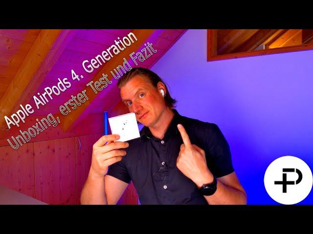 Apple AirPods 4. Generation - Geräuschunterdrückung im offenen Design? - Unboxing und erster Test -