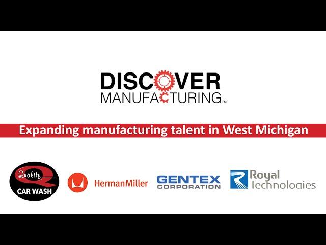 Discover Manufacturing with Quality Car Wash, Royal Technologies, Herman Miller & Gentex!