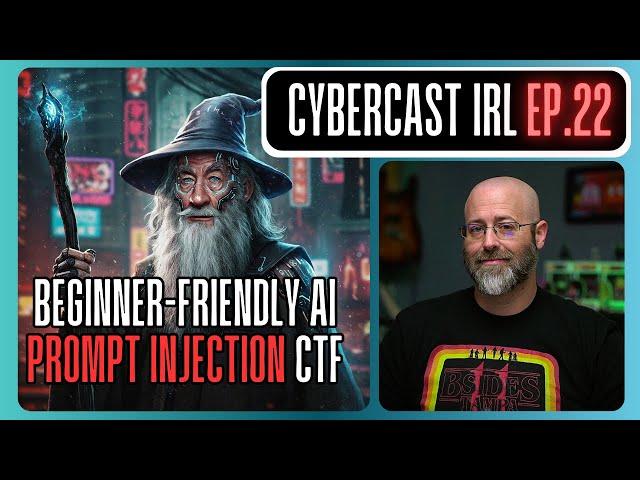 AI Prompt Injection CTF "Gandalf" - CyberCast IRL - Ep.22