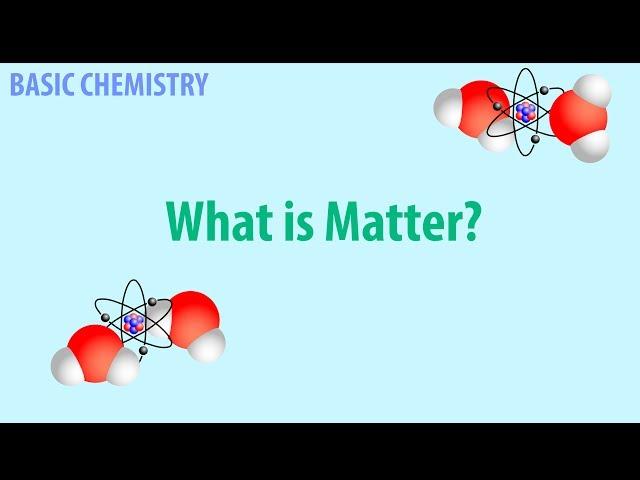 Basic Chemistry Series - 1.2 What is matter? - HD