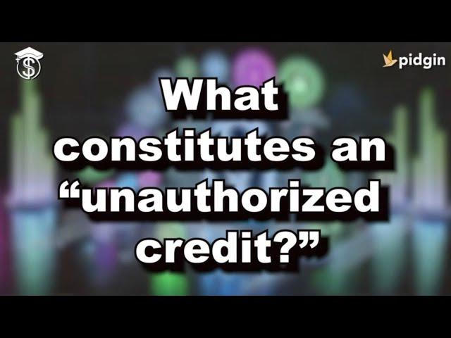 What is an “unauthorized credit”? ACH