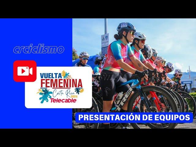 - Presentación de equipos - Vuelta Femenina a Costa Rica Telecable 2024