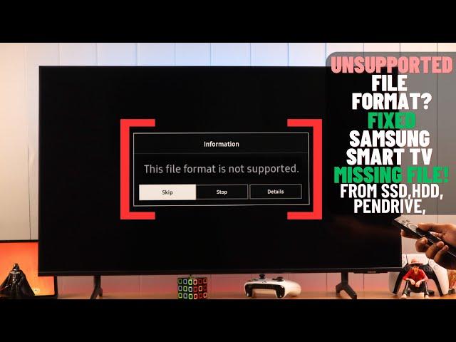 Fix- Unsupported File Format Samsung Smart TV [Missing Files]