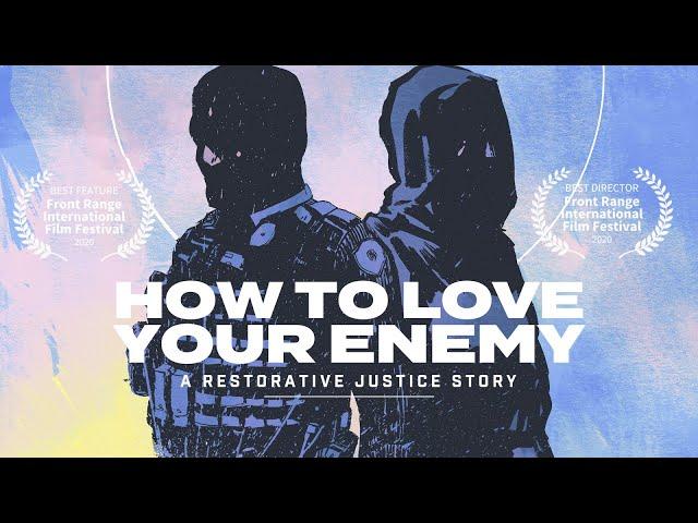 How to Love Your Enemy: A Restorative Justice Story