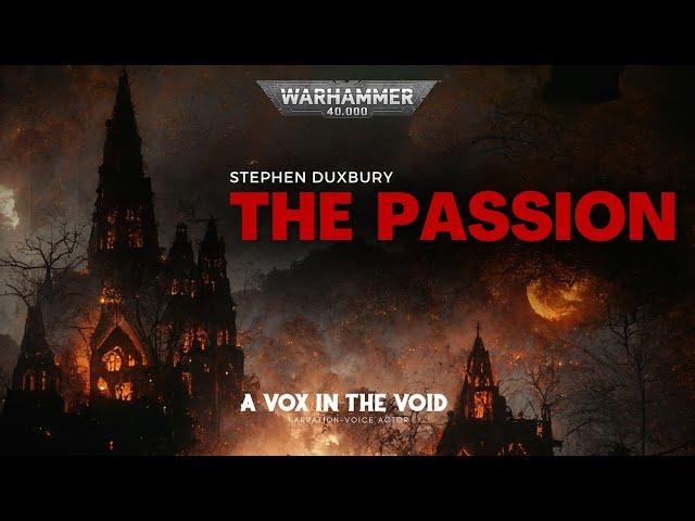 "THE PASSION" - UNOFFICIAL WARHAMMER 40K AUDIO - THE WORD BEARERS