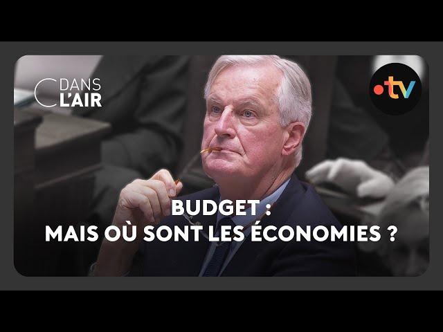 Budget : mais où sont les économies ?  - C dans l’air - 25.11.2024