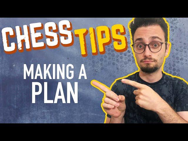 Chess Tips: How To Make a Plan