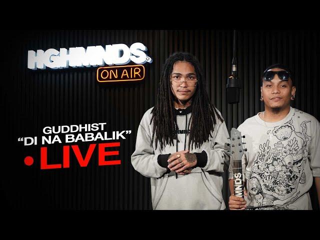 Guddhist | Di Na Babalik (HGHMNDS On Air)