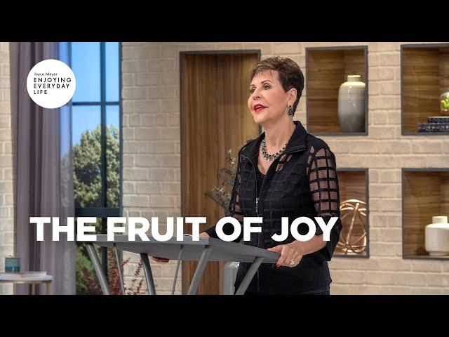 The Fruit of Joy | Joyce Meyer | Enjoying Everyday Life