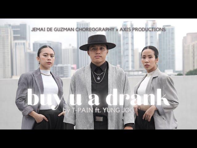 AXIS PRODUCTIONS | “Buy U A Drank” by T-Pain | Jemai De Guzman CHOREOGRAPHY