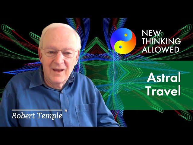 Astral Travel with Robert Temple
