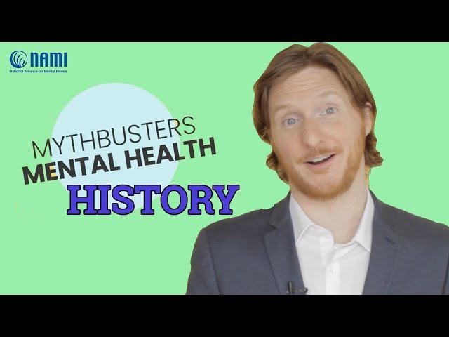 Mental Health Myth Busters: History of Mental Health