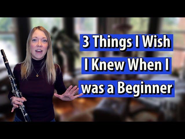 3 Things I Wish I Knew As a Beginner on Clarinet