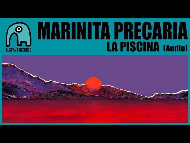 MARINITA PRECARIA - La Piscina [Audio]