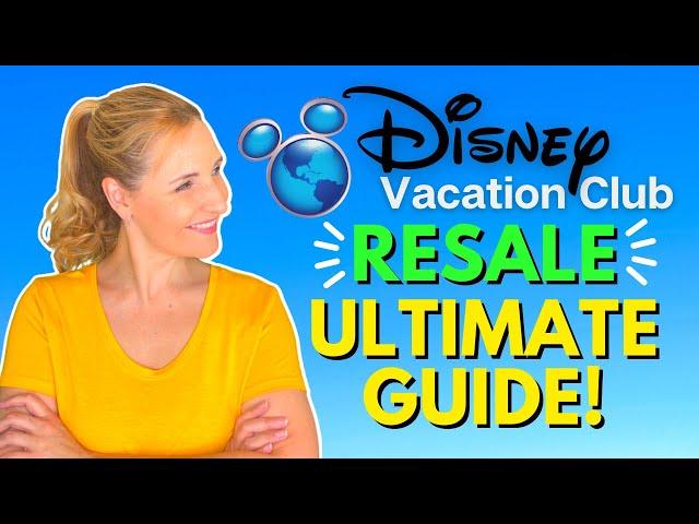 Disney Vacation Club Resale Ultimate Guide | Save Money $ on DVC!